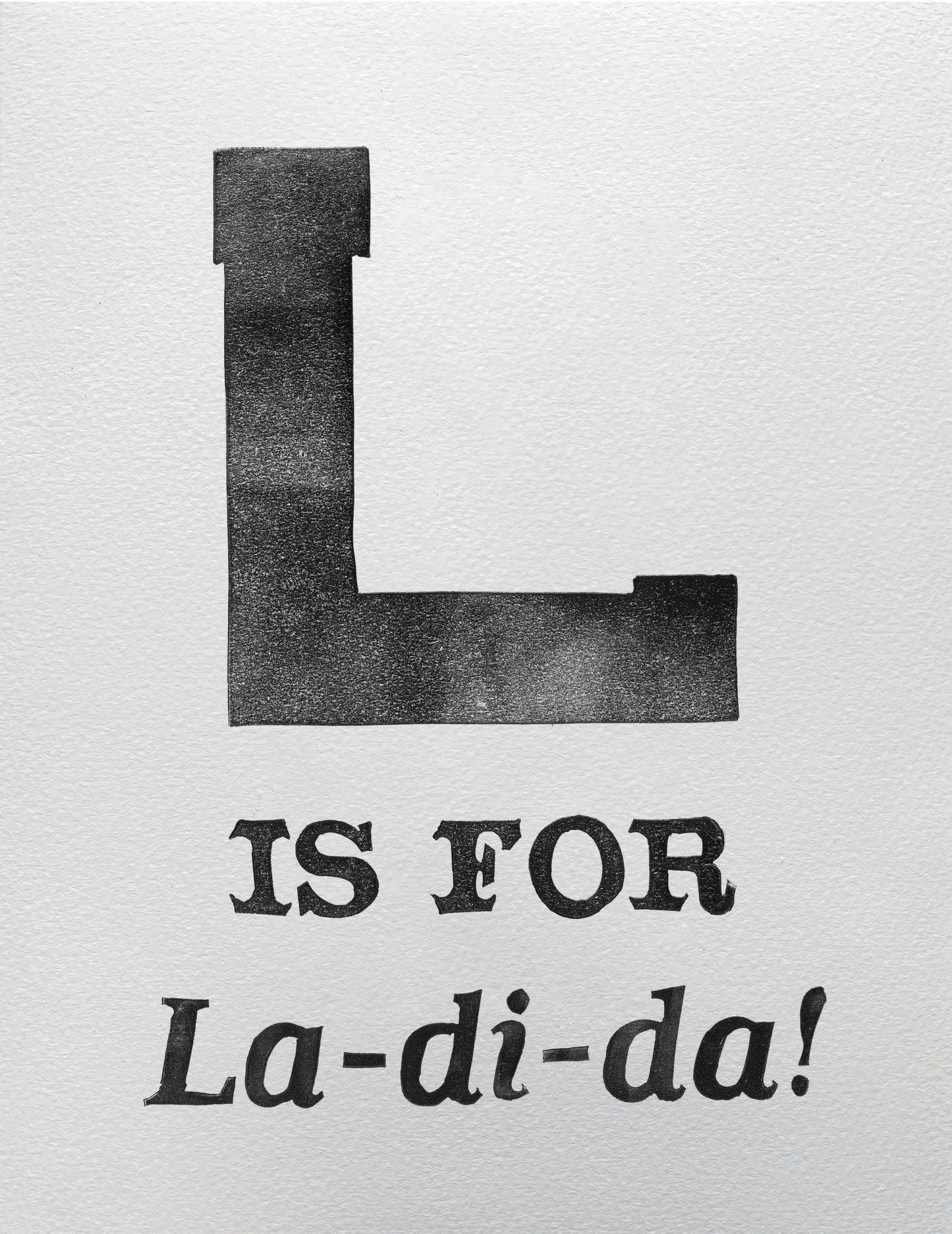 L is for La-di-da! (Copy)