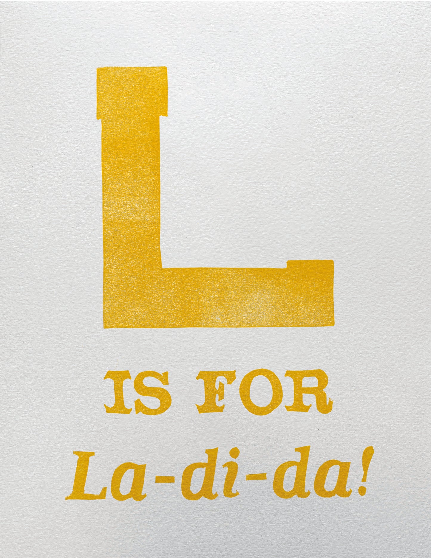 L is for La-di-da! (Copy)