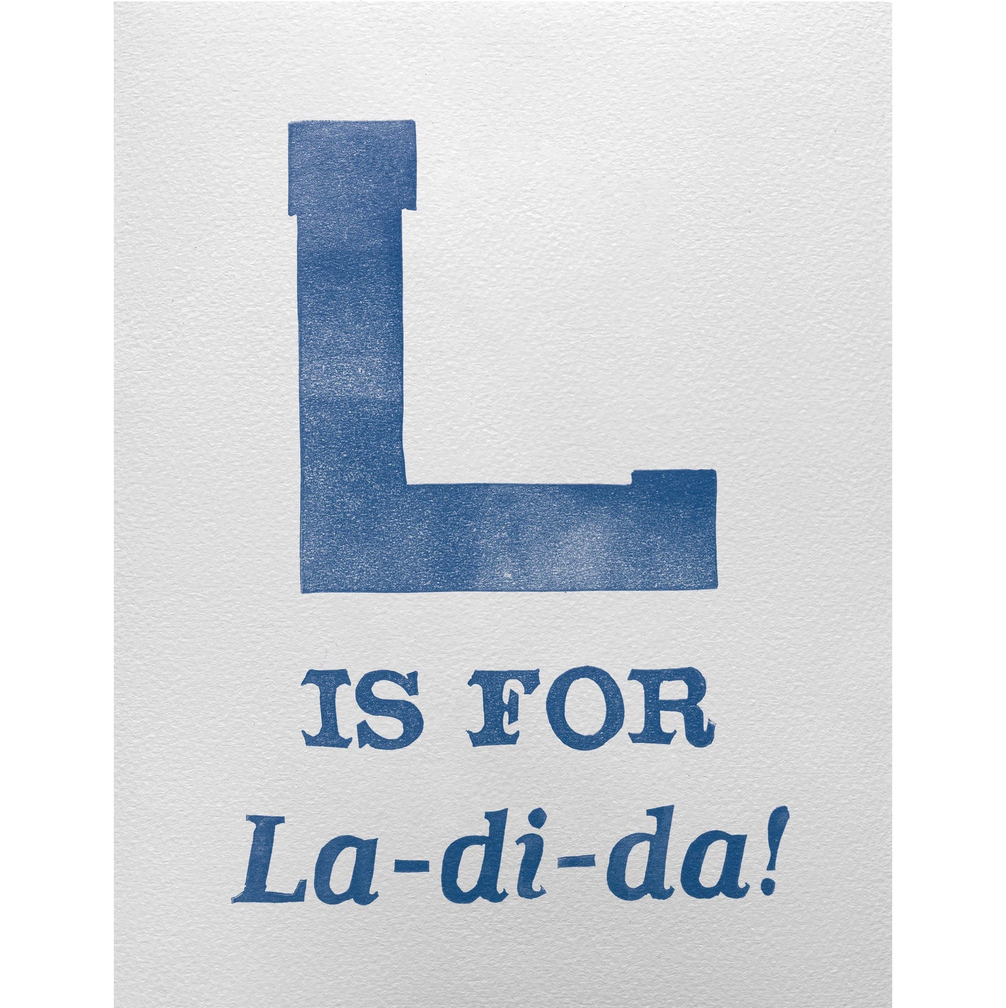 L is for La-di-da! (Copy)