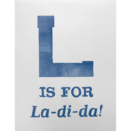 L is for La-di-da! (Copy)