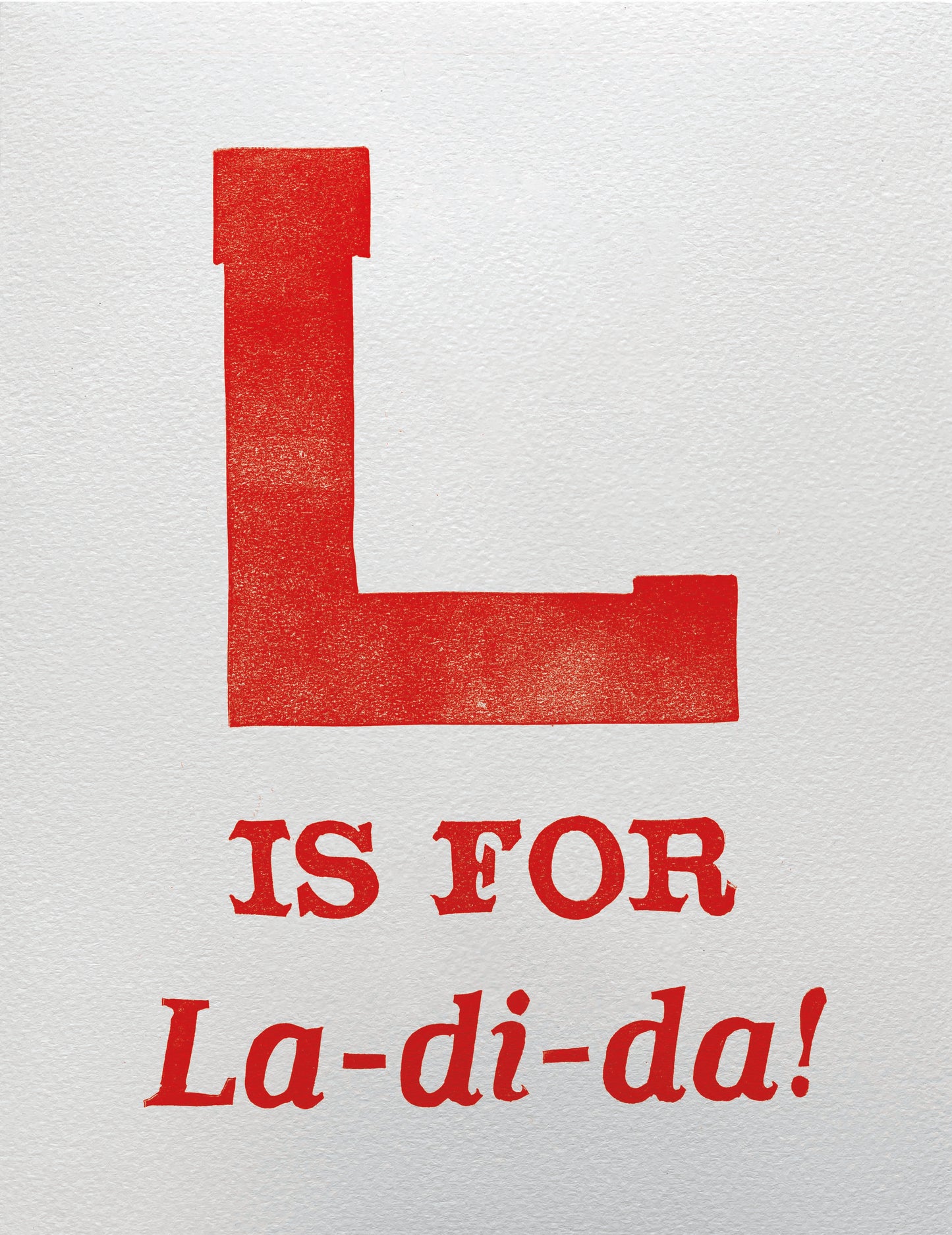 L is for La-di-da! (Copy)