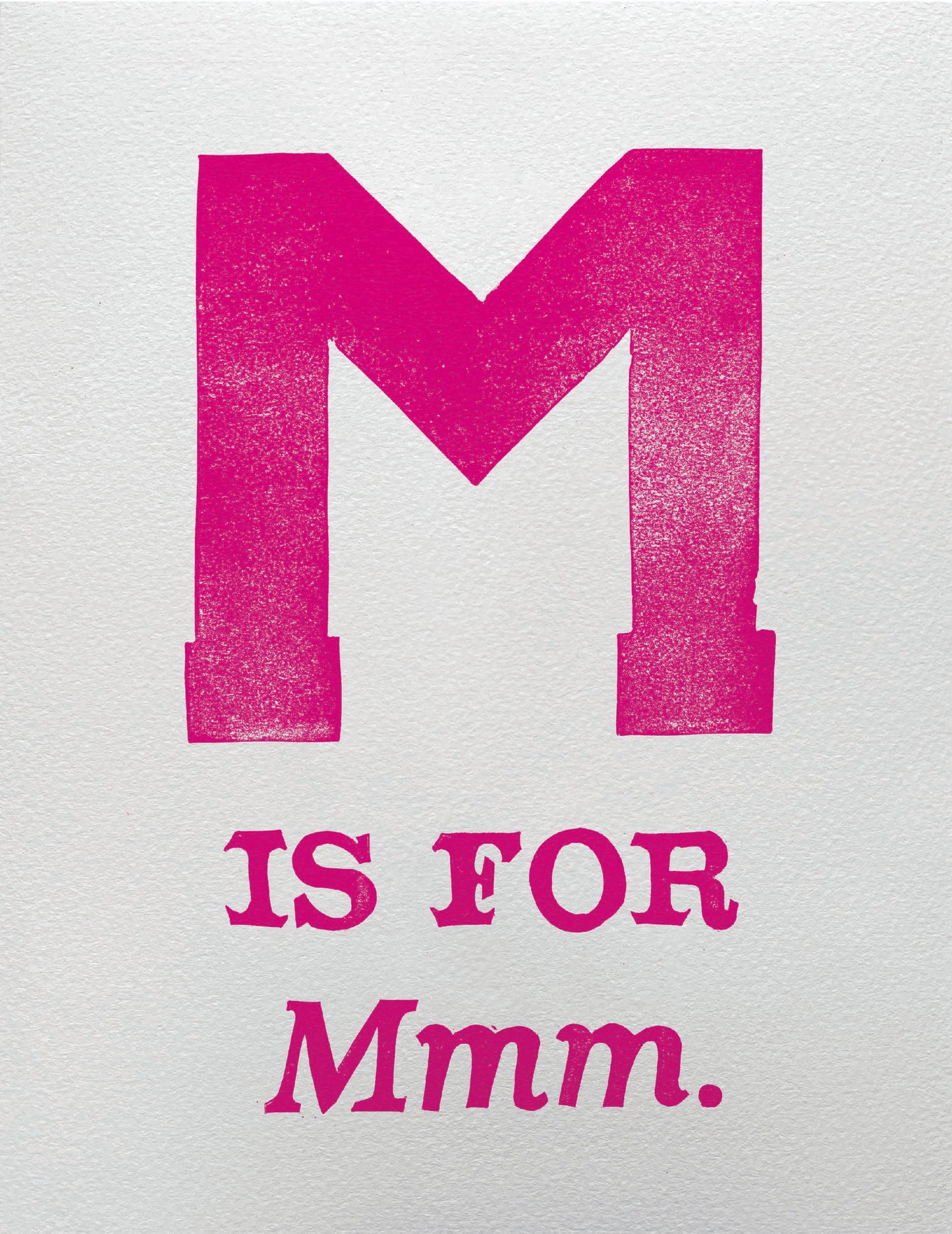 M is for Mmm.
