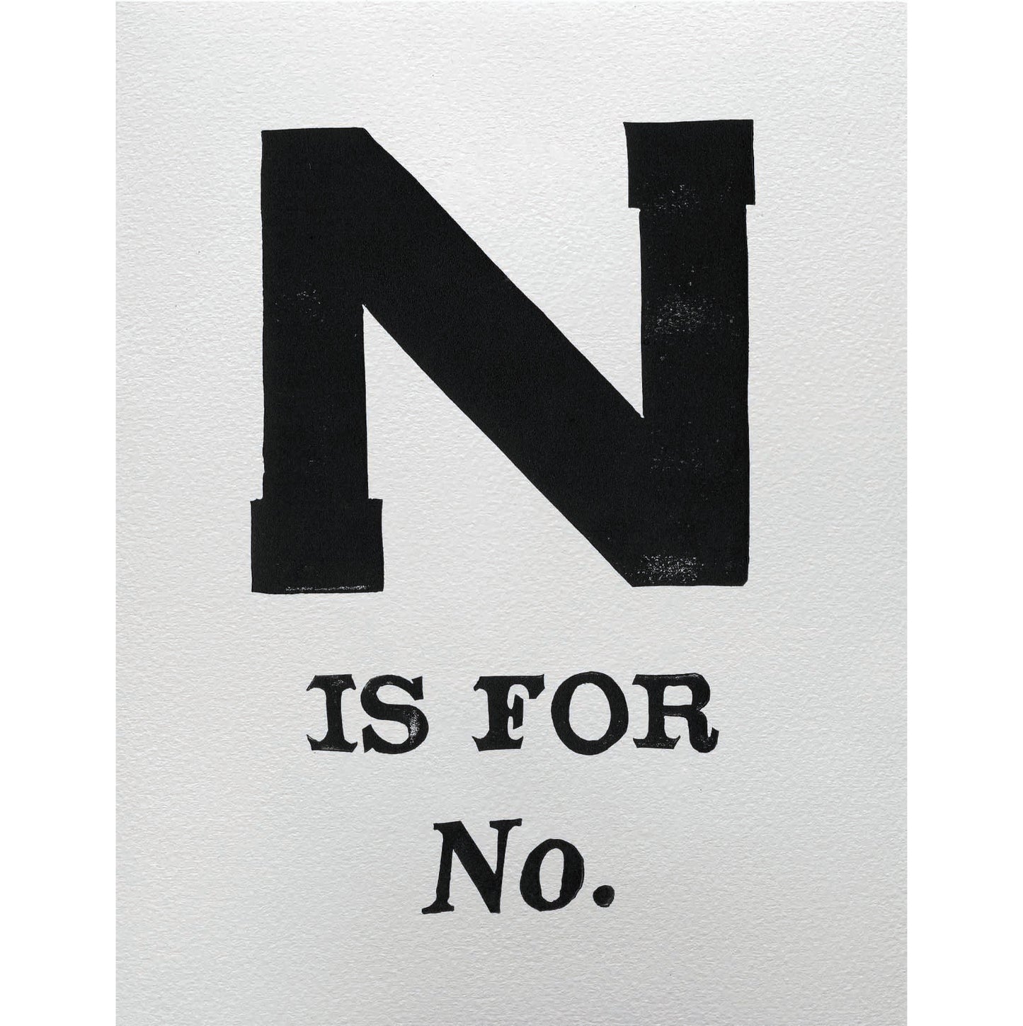 N is for No.