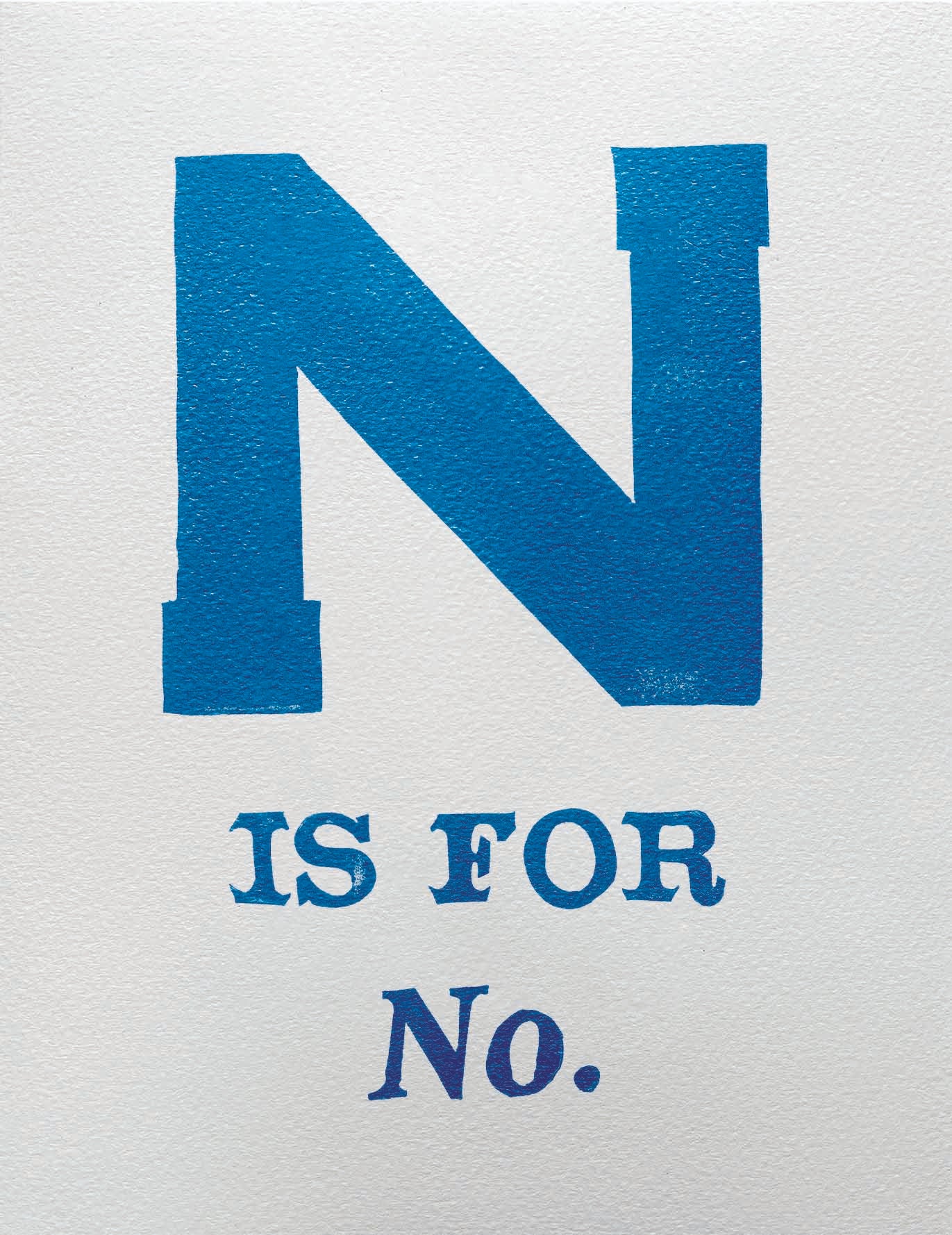 N is for No.