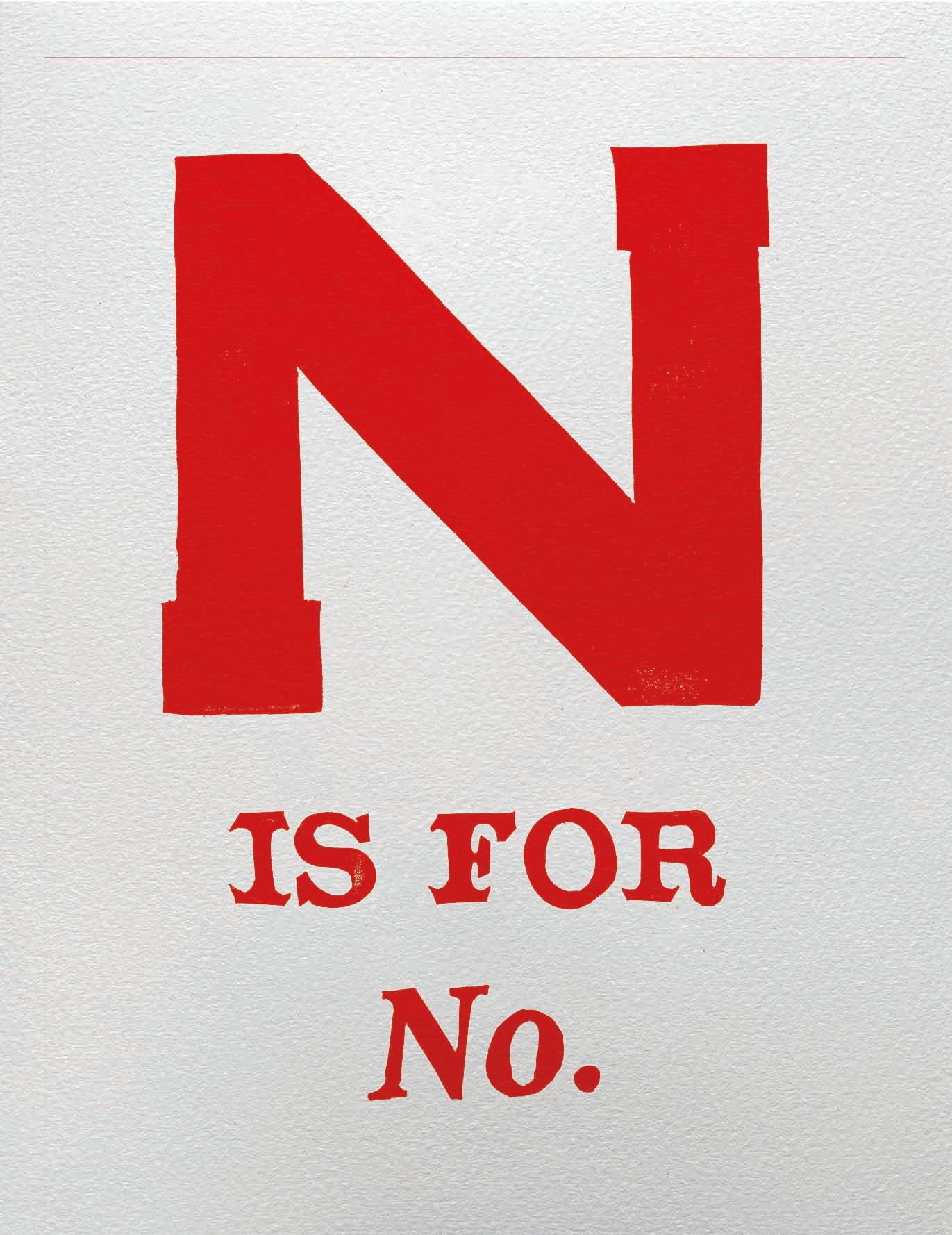 N is for No.