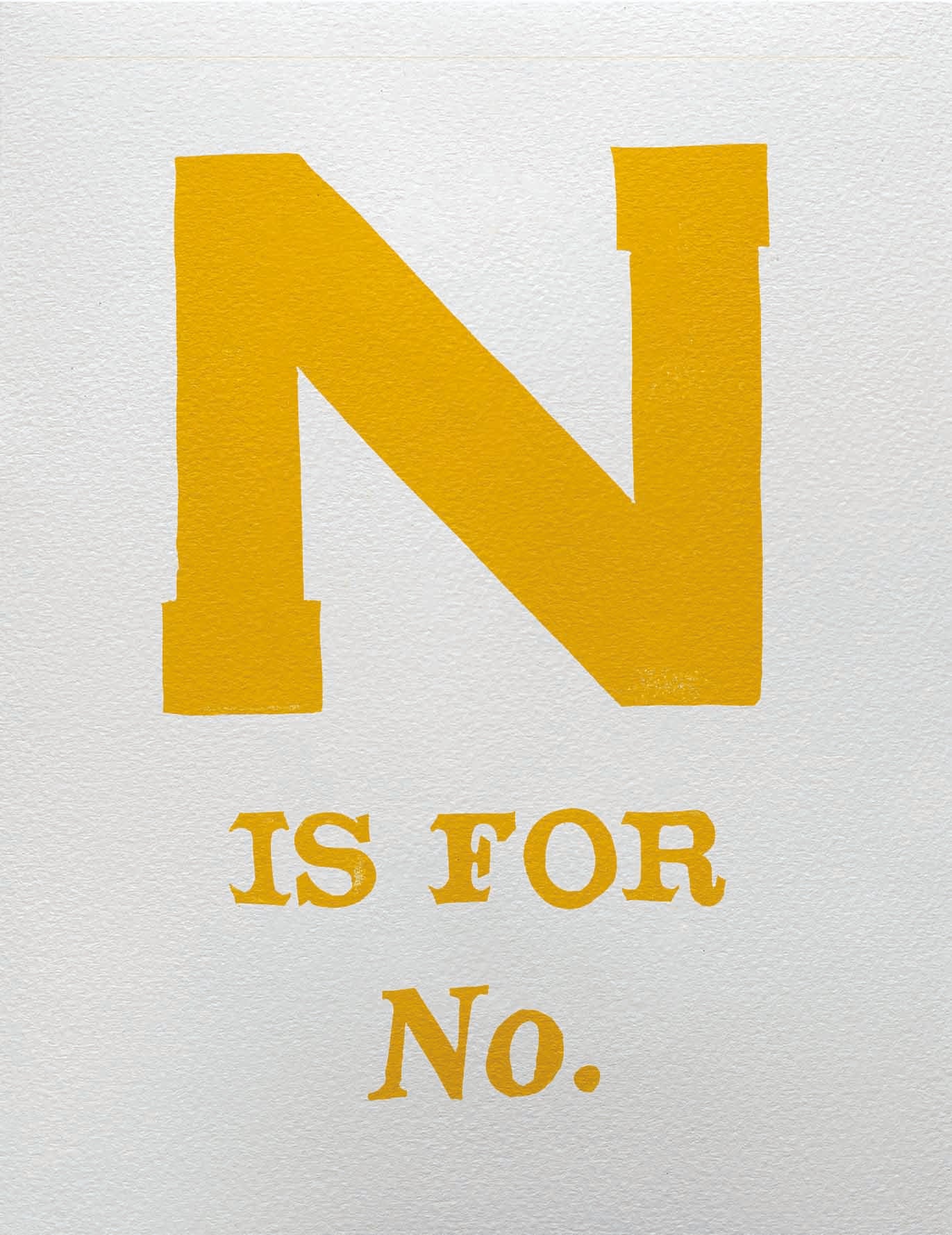 N is for No.