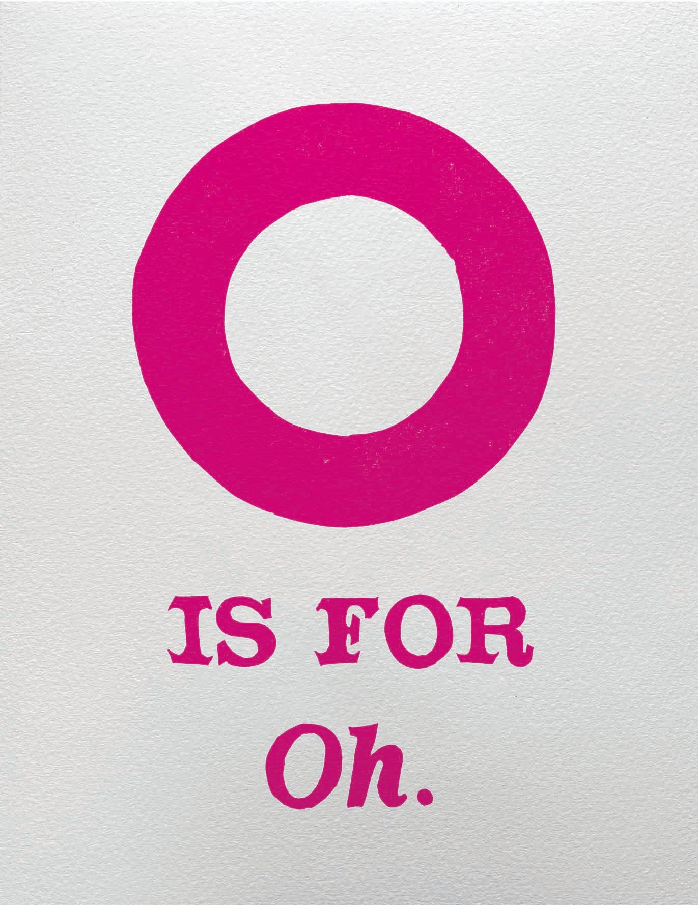 O is for Oh.