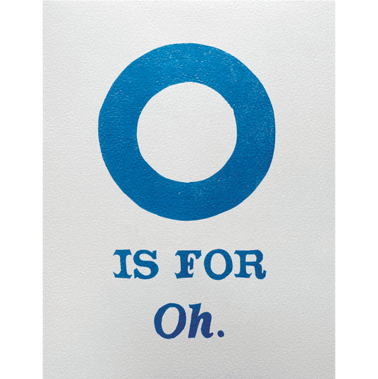 O is for Oh.