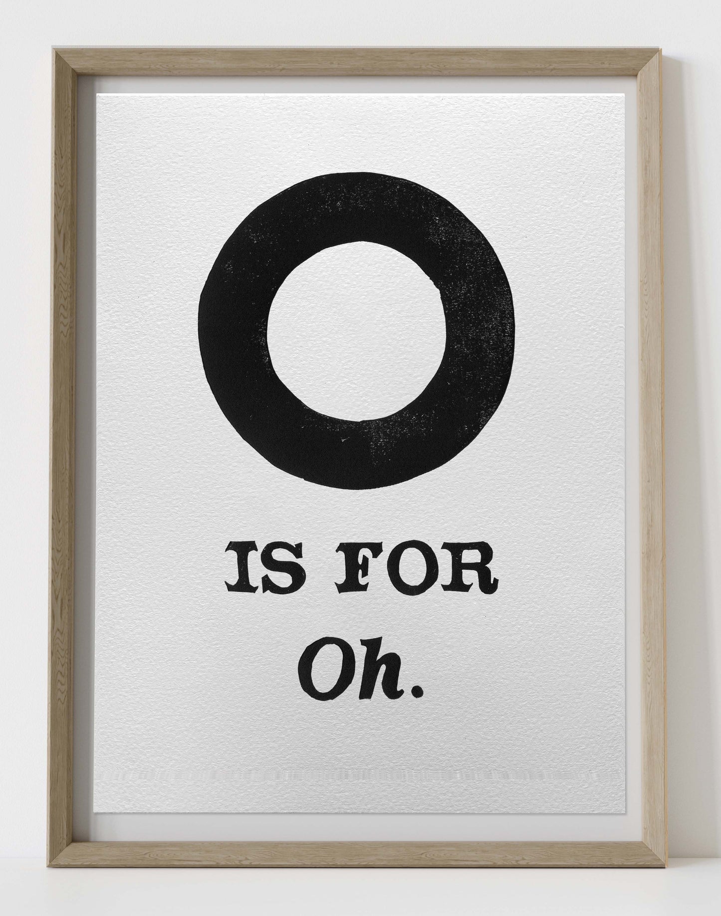 O is for Oh.