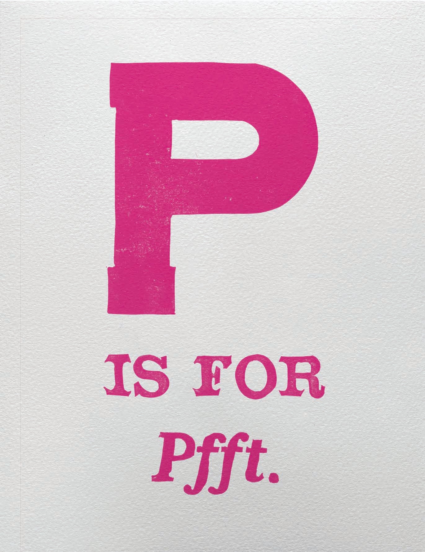 P is for Pfft.