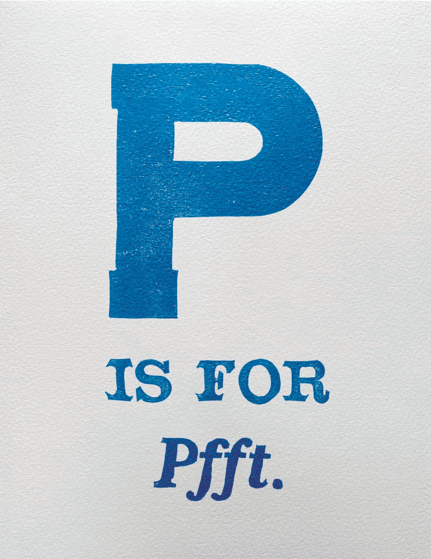 P is for Pfft.