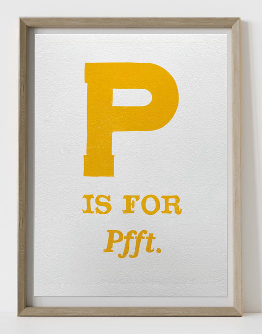 P is for Pfft.