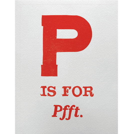 P is for Pfft.