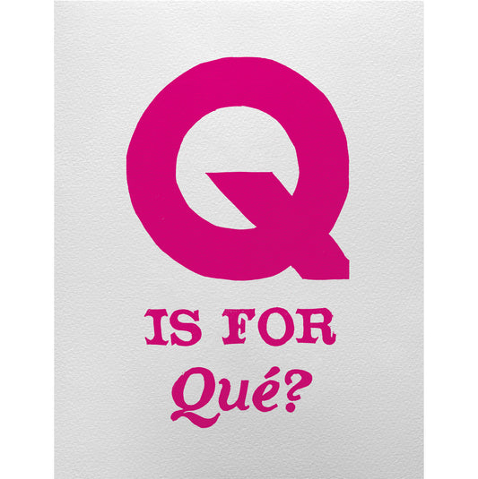 Q is for Qué?