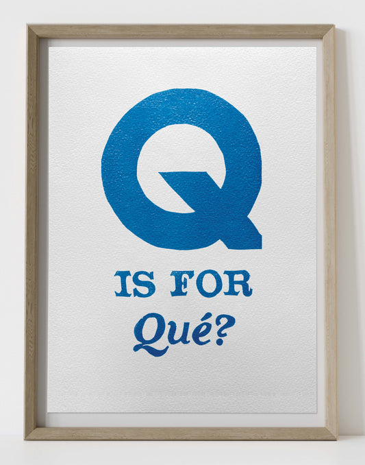 Q is for Qué?