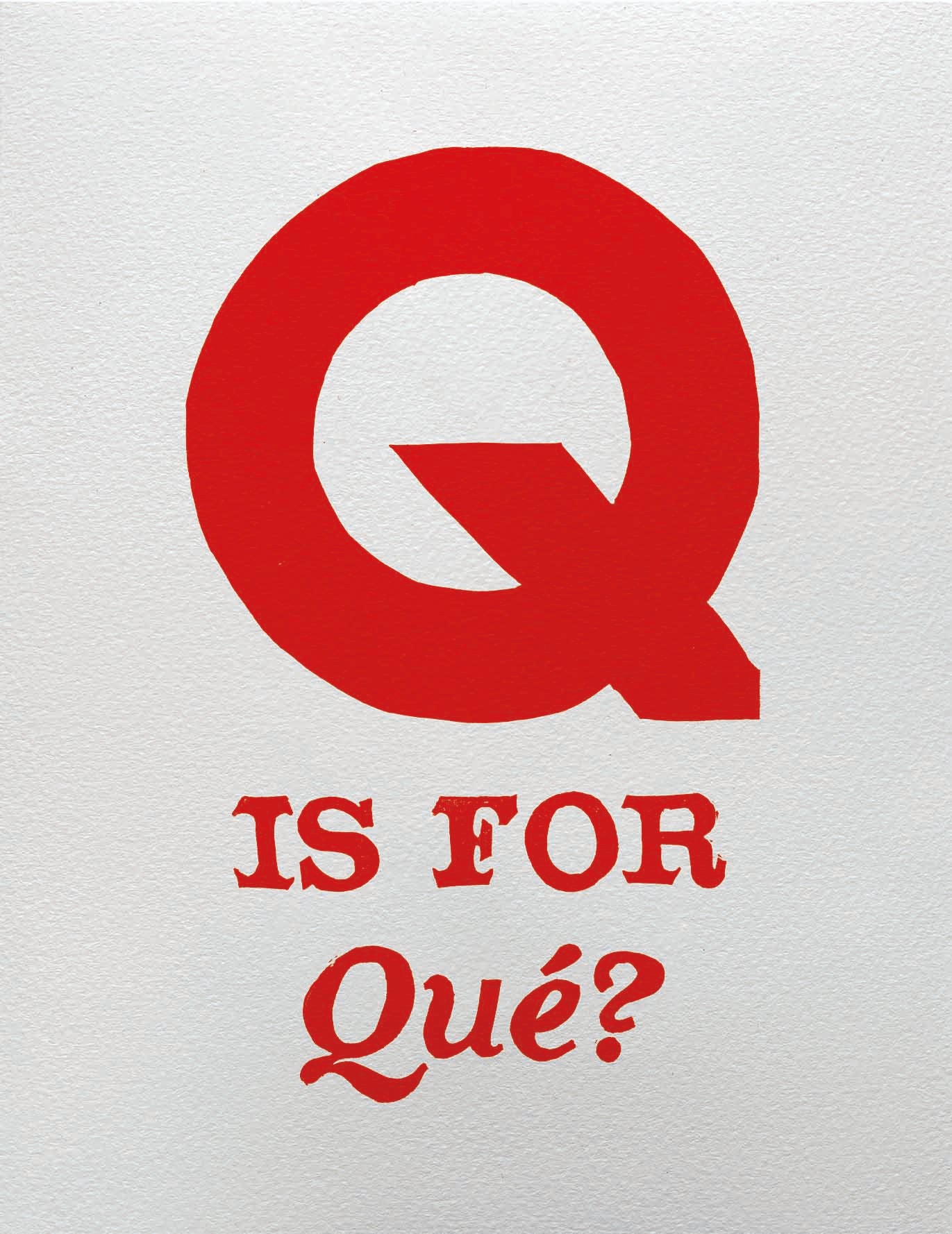 Q is for Qué?