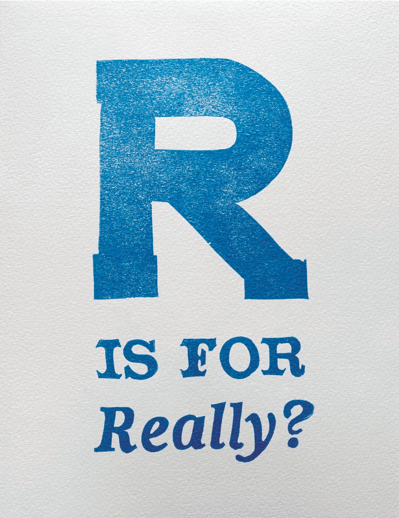 R is for Really?