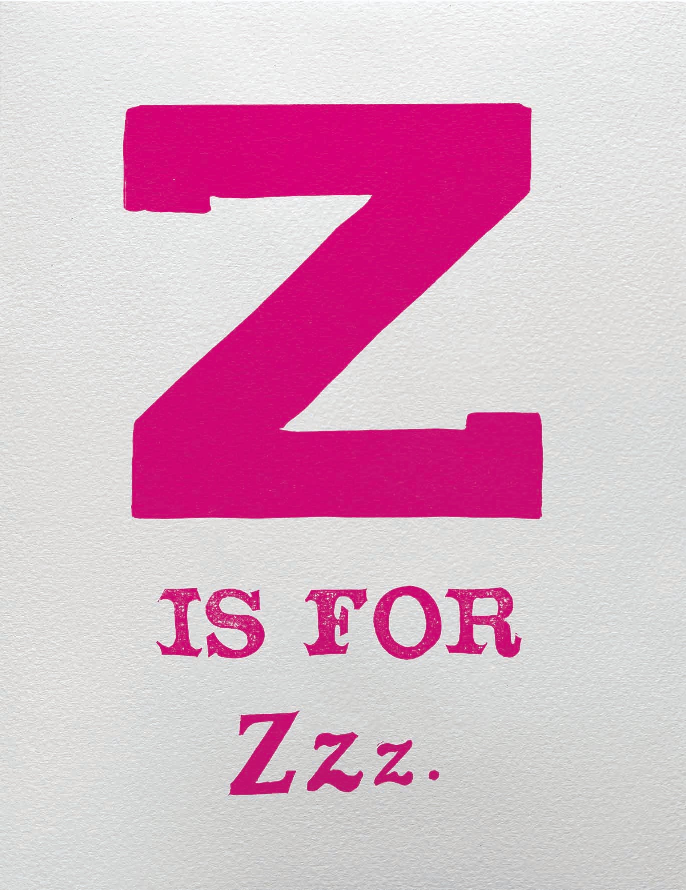 Z is for Zzz.