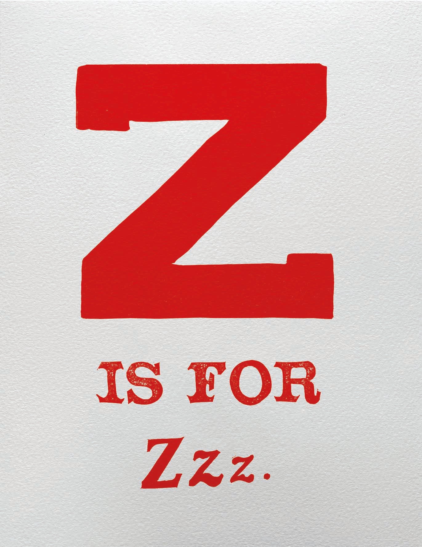 Z is for Zzz.